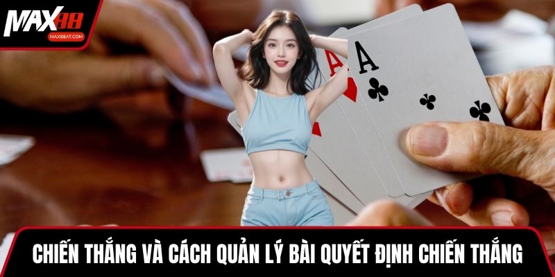 Chiến thắng và cách quản lý bài quyết định chiến thắng